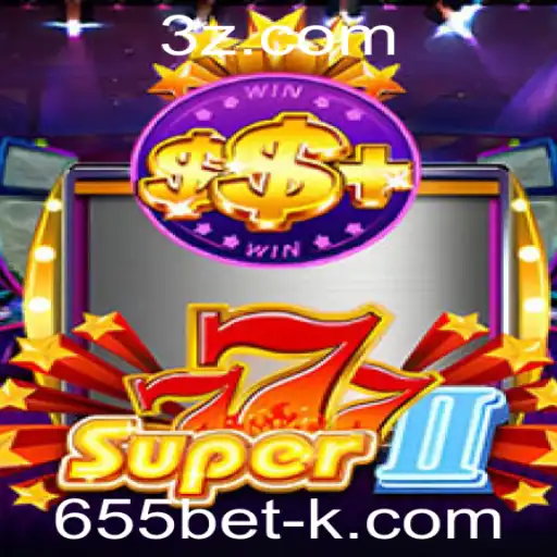 Super777II: Descubra o Fenômeno dos Jogos com 655bet